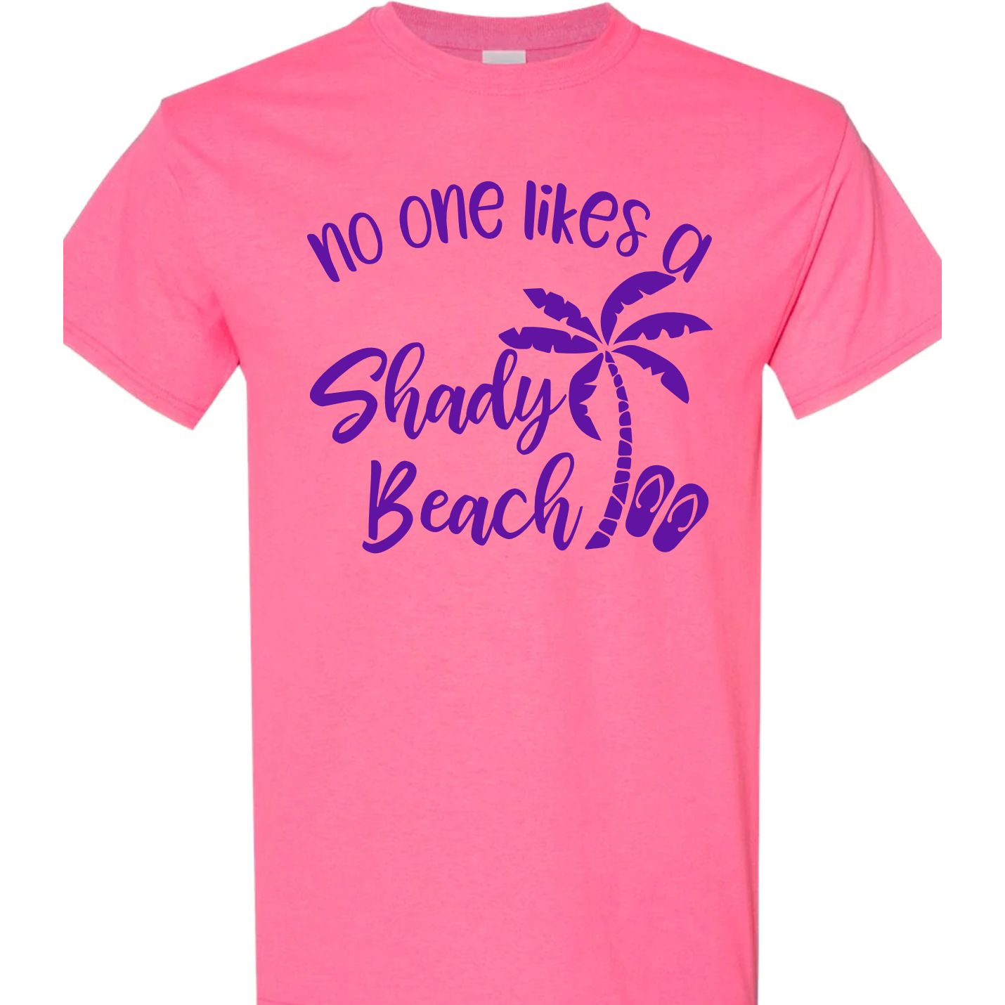 No One Likes a Shady Beach vinyl graphic for shirts